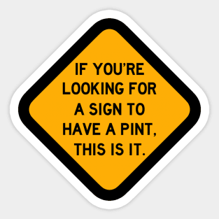Here's a Sign to Have a Pint Sticker